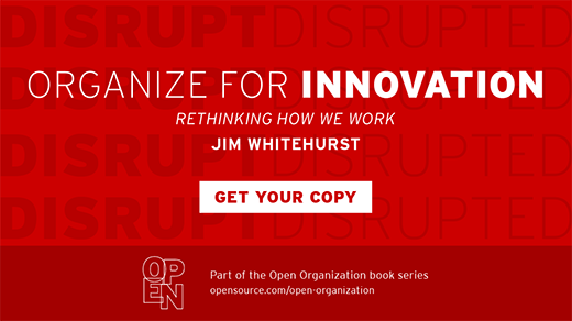 Organize for Innovation: Download the PDF  Opensource.com