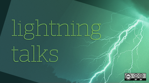 Lightning talks.