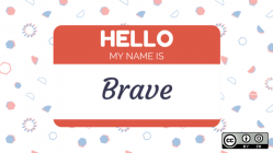 Hello my name is Brave name tag
