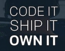 Code it, ship it, own it