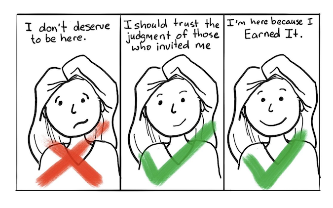 3 panels, woman says "I don't deserve to be here." with red X on top, woman says "I should trust the judgment of people who invited me." with green check, woman says "I deserve to be here." with green check